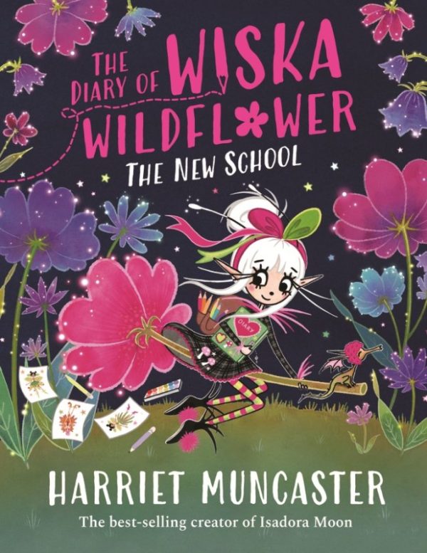 The Diary of Wiska Wildflower: The New School (From the creator of Isadora Moon, Harriet Muncaster)