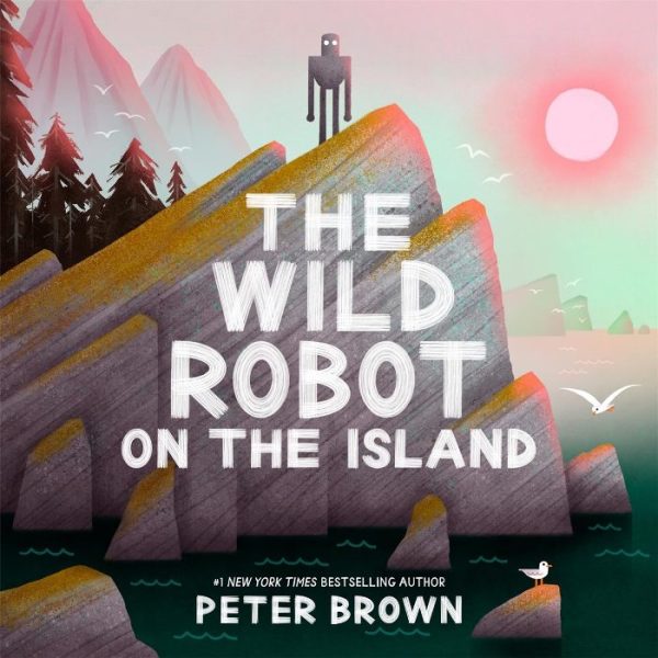 The Wild Robot on the Island : a gorgeous picture book to introduce younger readers to the bestselling series